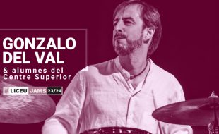 Jam Session: GONZALO DEL VAL & students of the Liceu Conservatory