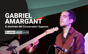 Jam Session: Gabriel Amargant & students of the Liceu Higher Conservatory