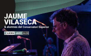 Jam Session: Jaume Vilaseca & students of the Liceu Higher Conservatory