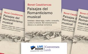 Meeting around "Paisajes del Romanticismo Musical" (Galaxia Gutenberg), by Professor Benet Casablancas