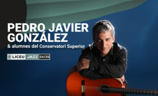 Jam Session: Pedro Javier González & students of the Liceu Higher Conservatory