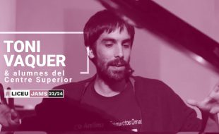 Jam Session: TONI VAQUER & students of the Liceu Conservatory