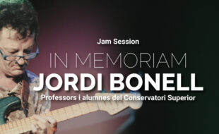 Jam Session: IN MEMORIAM JORDI BONELL, with teachers and students of the Liceu Higher Conservatory