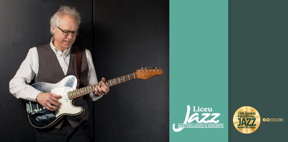 Liceu Jazz masterclasses Bill Frisell